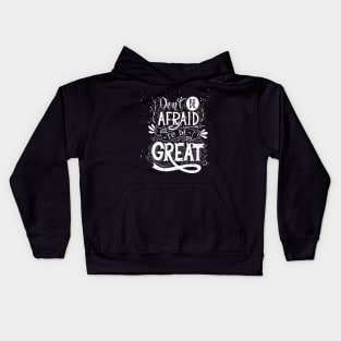 Don't Be Afraid Kids Hoodie